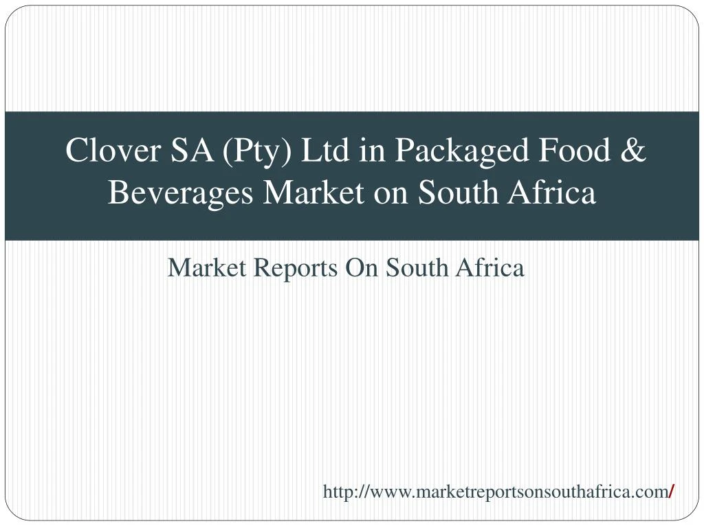 clover sa pty ltd in packaged food beverages market on south africa