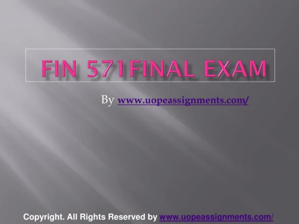 FIN 571 Final Exam Latest Online HomeWork Help