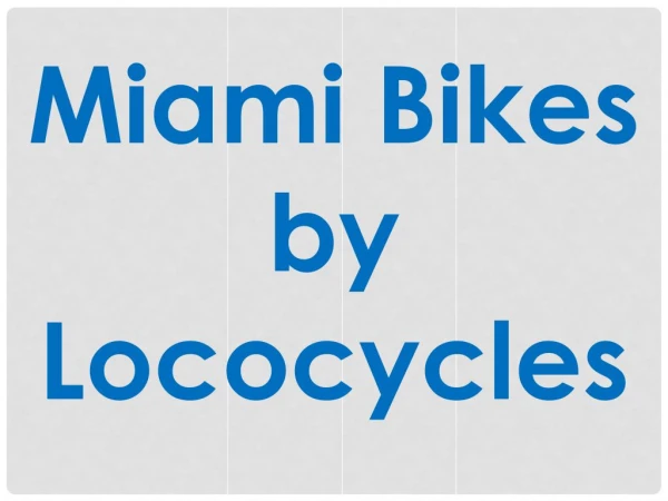 Miami Bikes by Lococycles