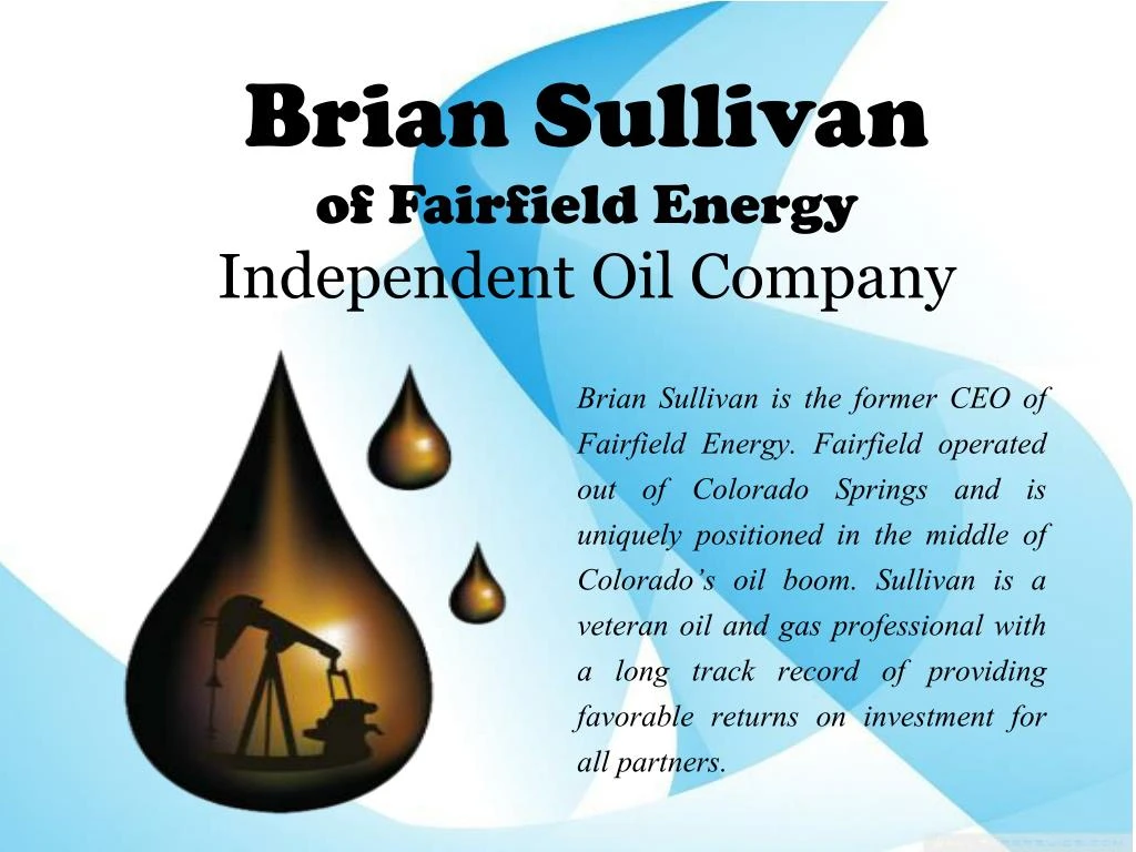 brian sullivan of fairfield energy independent oil company