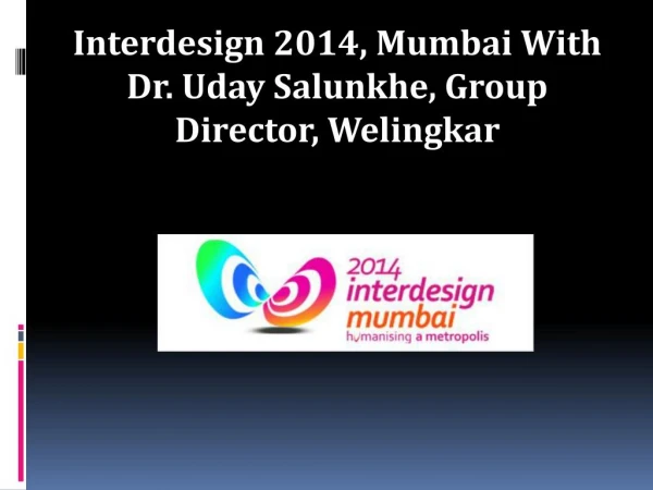 Interdesign 2014, Mumbai With Dr. Uday Salunkhe, Group Direc