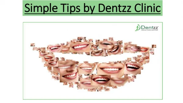Simple Tips by Dentzz Clinic