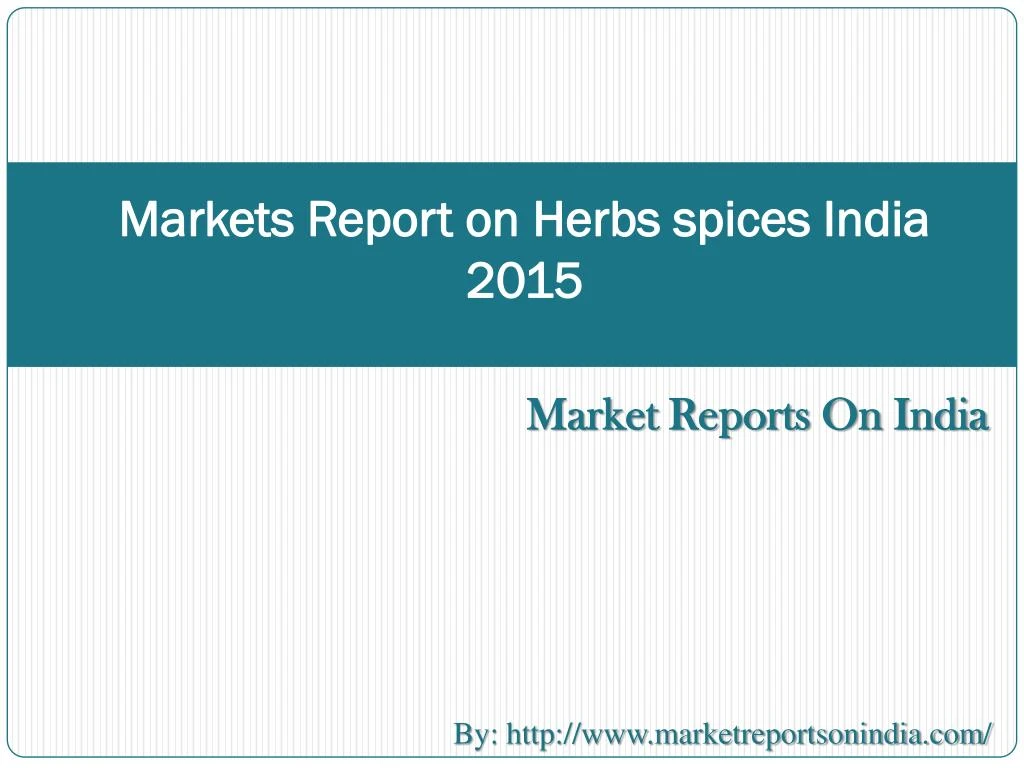 markets report on herbs spices india 2015