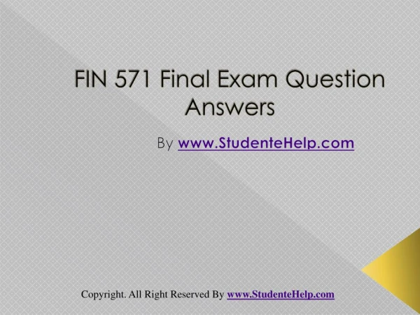 FIN 571 Final Exam Latest UOP Assignments