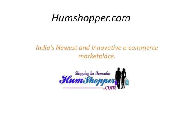 India’s Newest and Innovative e-commerce marketplace.