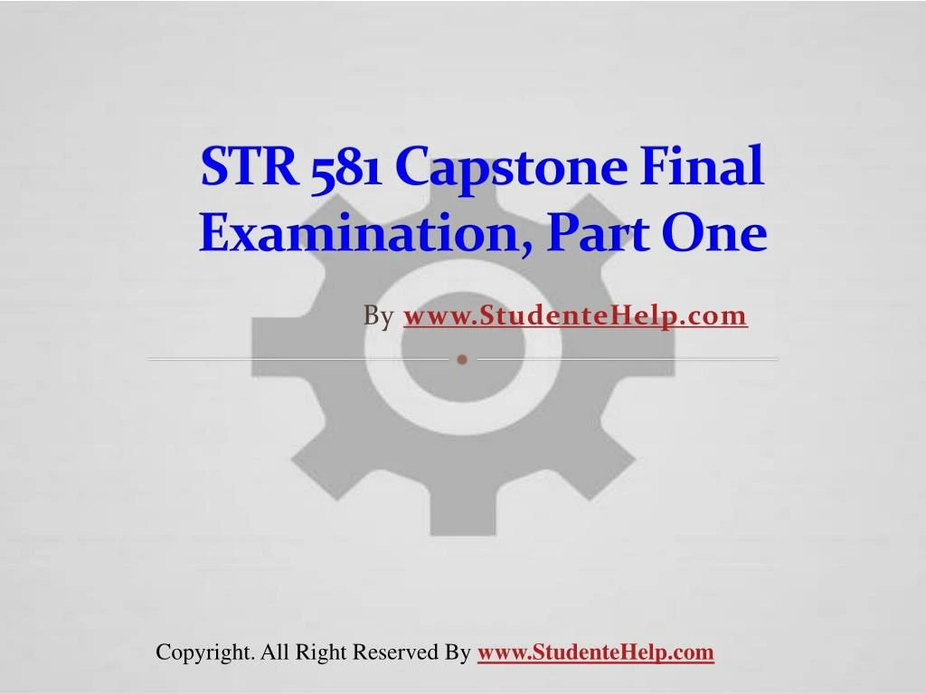 str 581 capstone final examination part one
