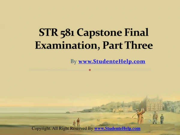 STR 581 Capstone Final Exam Part Three UOP Complete Class