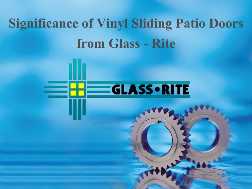 significance of vinyl sliding patio doors from glass rite