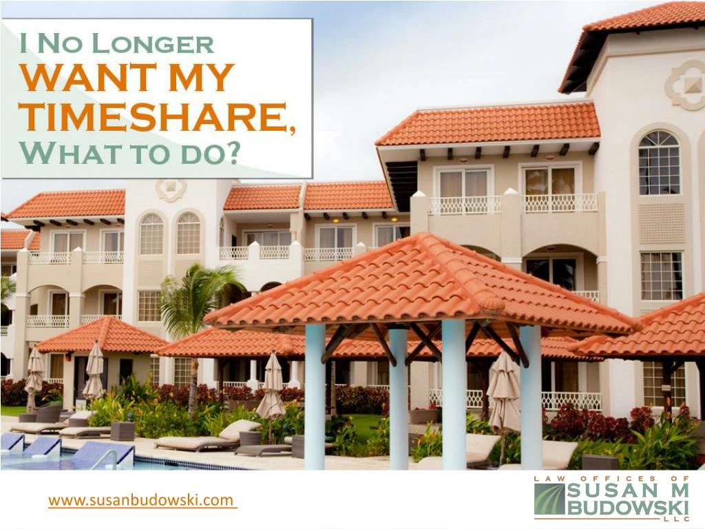 i no longer want my timeshare what to do