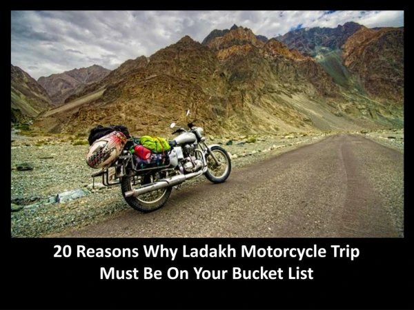 20 Reasons Why Ladakh Motorcycle Trip Must Be On Your Bucket