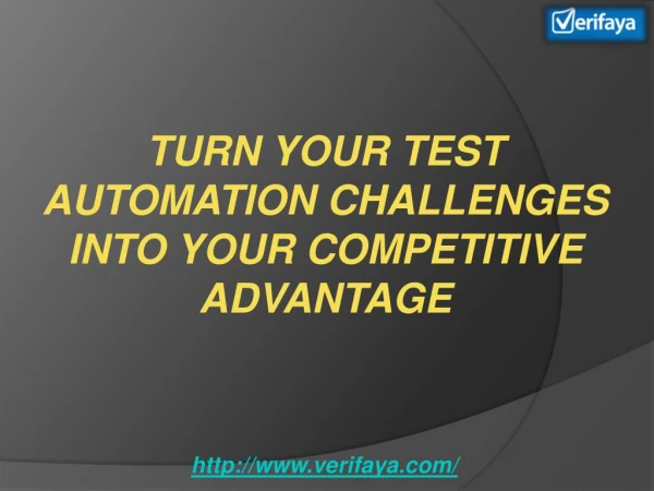 TURN YOUR TEST AUTOMATION CHALLENGES INTO YOUR COMPETITIVE