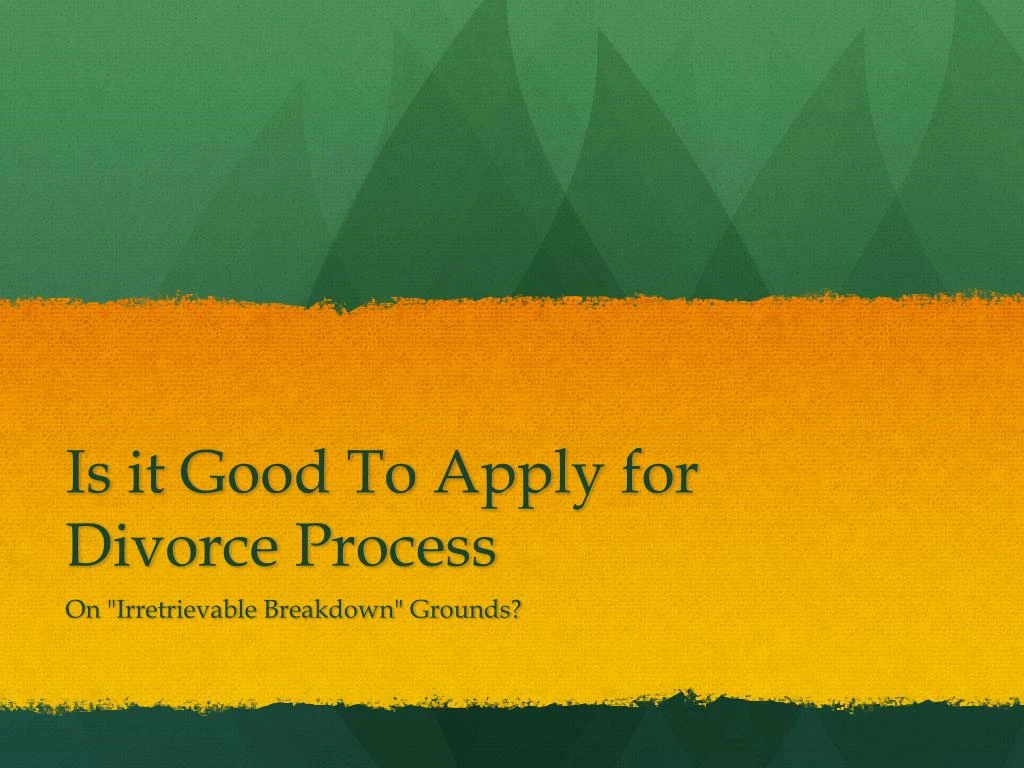 is it good to apply for divorce process