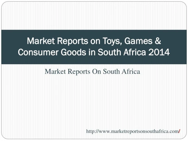 Market Reports on Toys, Games & Consumer Goods in South Afri