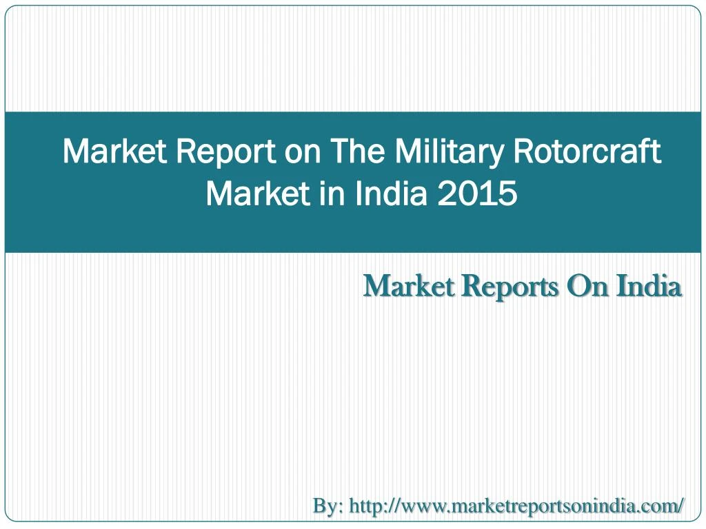 market report on the military rotorcraft market in india 2015