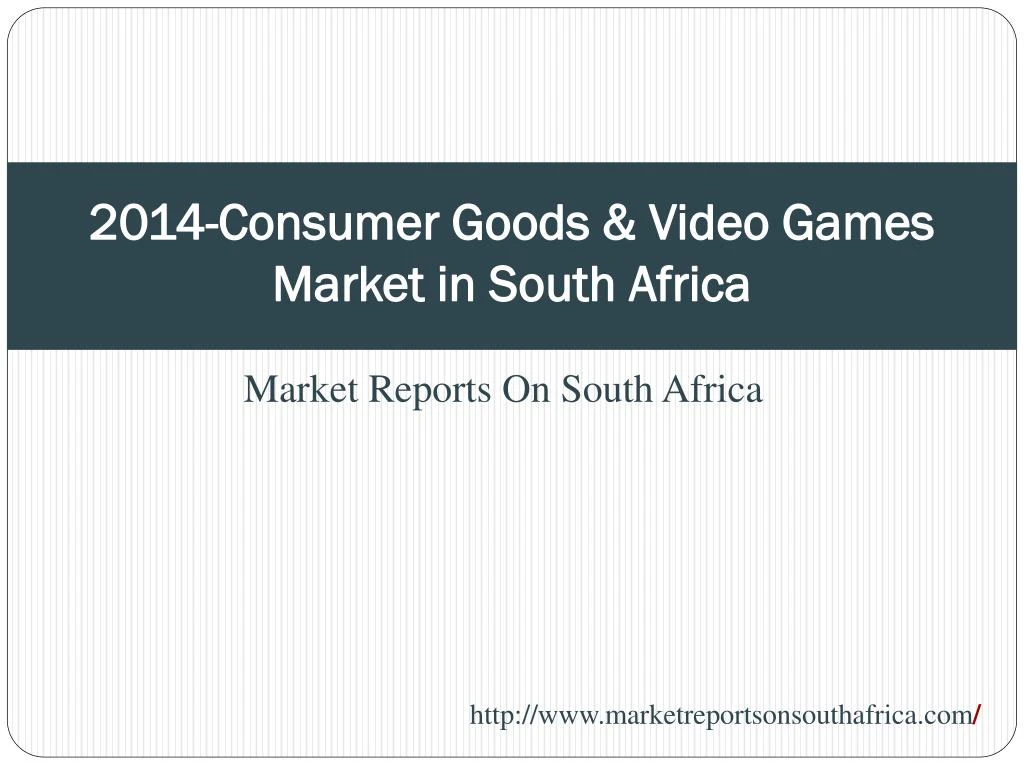 2014 consumer goods video games market in south africa