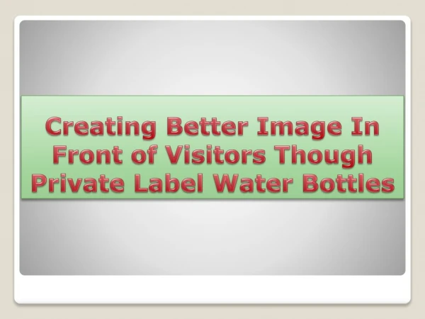 Creating Better Image In Front of Visitors Though Private La