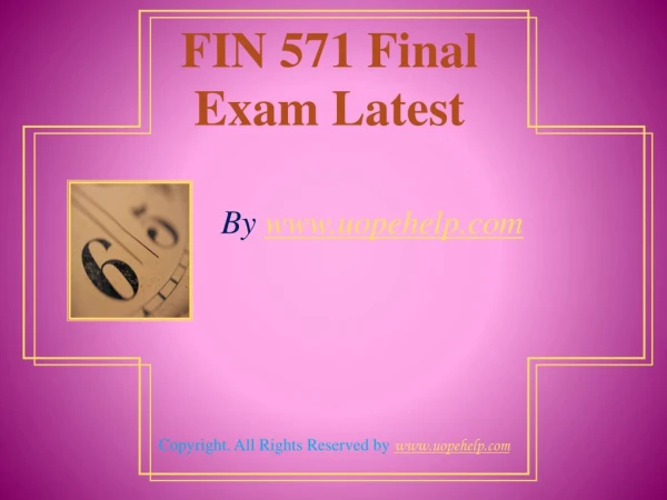 FIN 571 Final Exam Latest UOP Complete Course Tutorials
