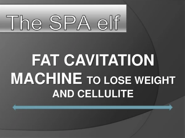 Cavitation Machine to Lose Weight and Cellulite