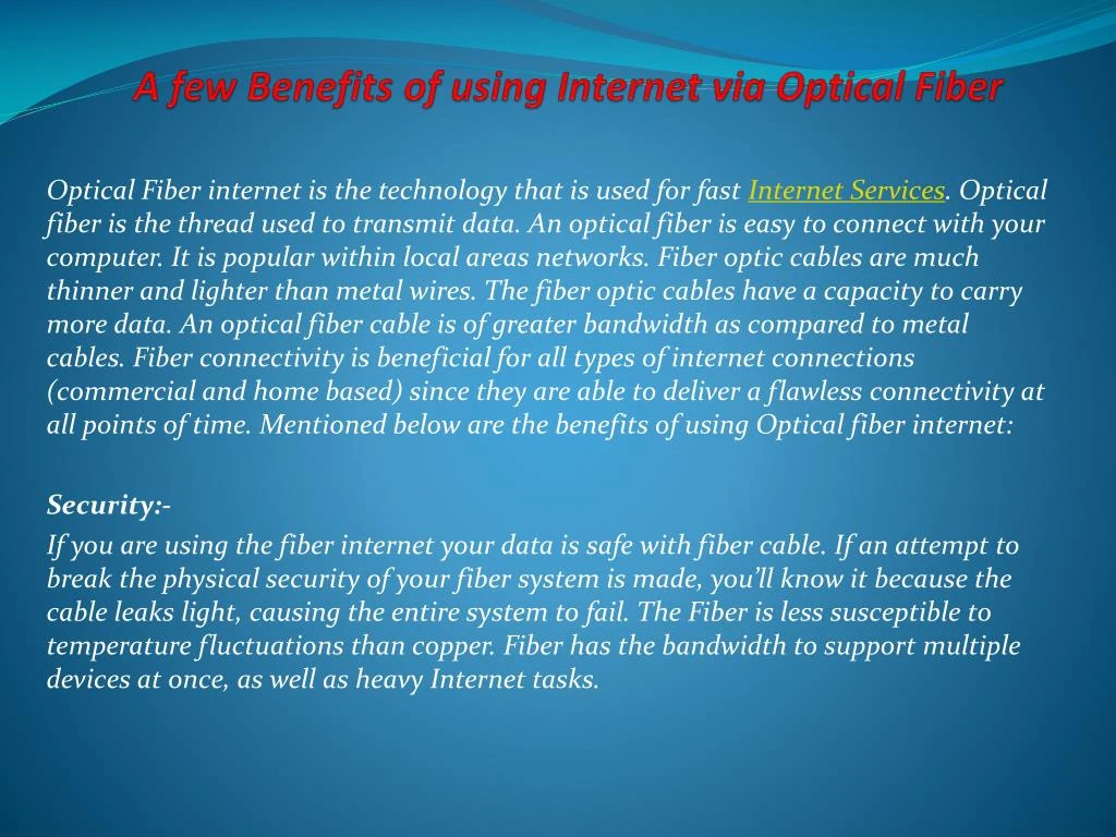 a few benefits of using internet via optical fiber