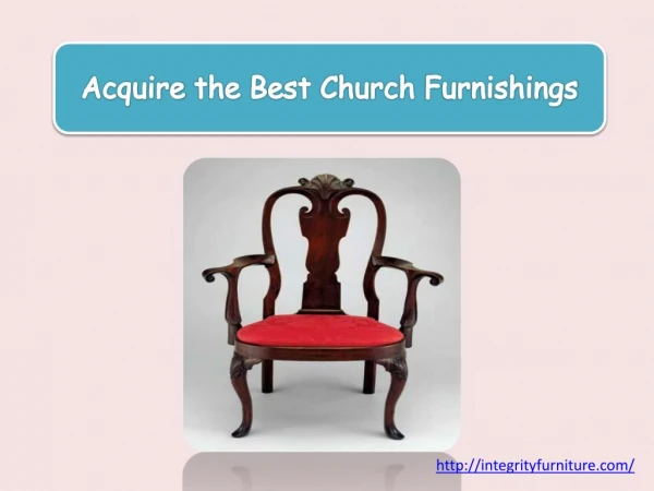 Acquire the Best Church Furnishings
