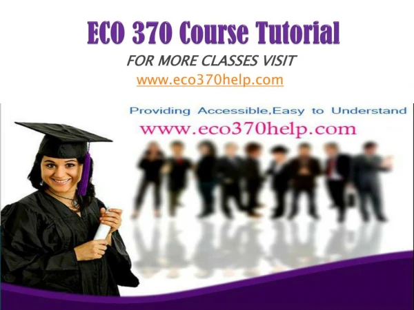 ECO 370 UOP Course/eco370help.com