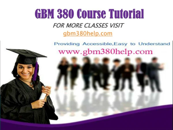 GBM 380 UOP Course/gbm380help.com