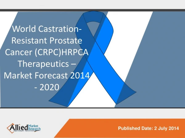 Castration-Resistant Prostate Cancer Therapeutics Market