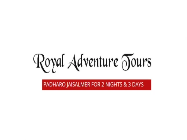 Royal Adventur ToursPadharo Jaisalmer for 2 Nights & 3 Days