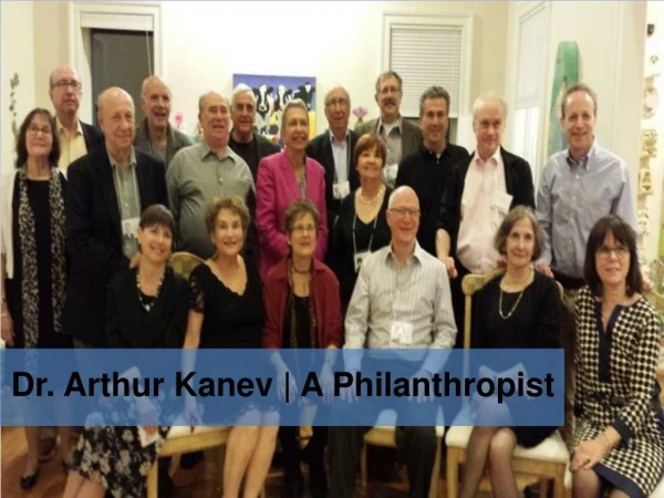 Dr. Arthur Kanev | A Philanthropist