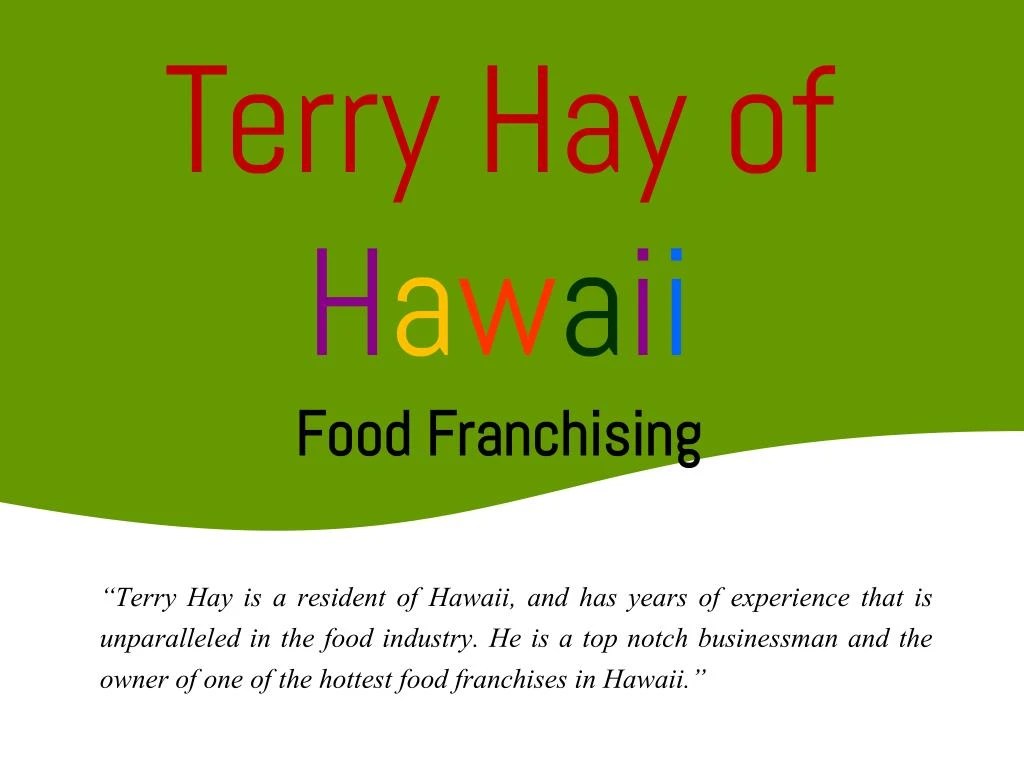 terry hay of h a w a i i food franchising