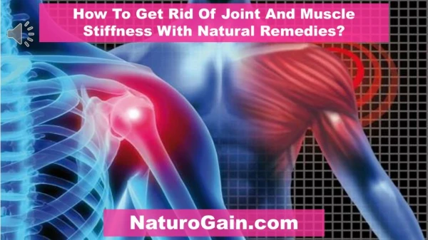 How To Get Rid Of Joint And Muscle Stiffness With Natural Re