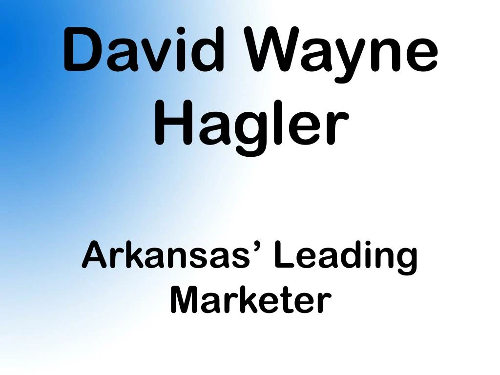 david wayne hagler arkansas leading marketer