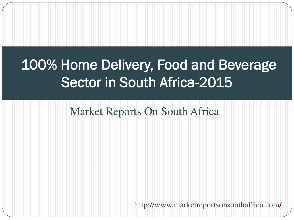 100 home delivery food and beverage sector in south africa 2015