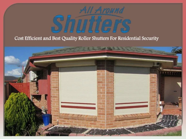 Cost Efficient and Best Quality Roller Shutters For Resident