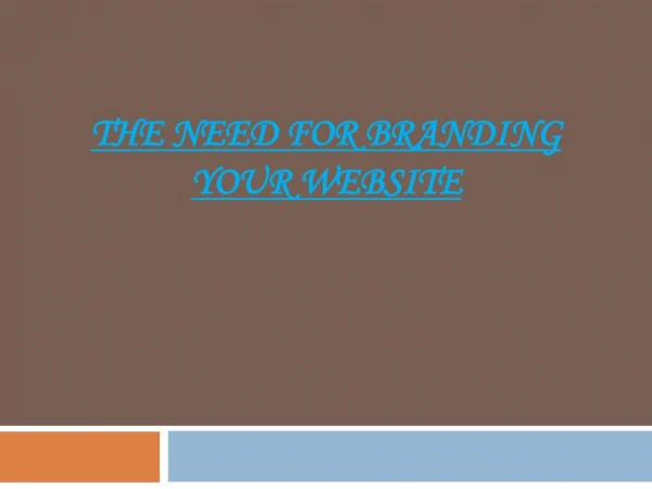 The Need for Branding Your Website