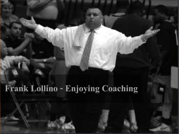 Frank Lollino - Enjoying Coaching