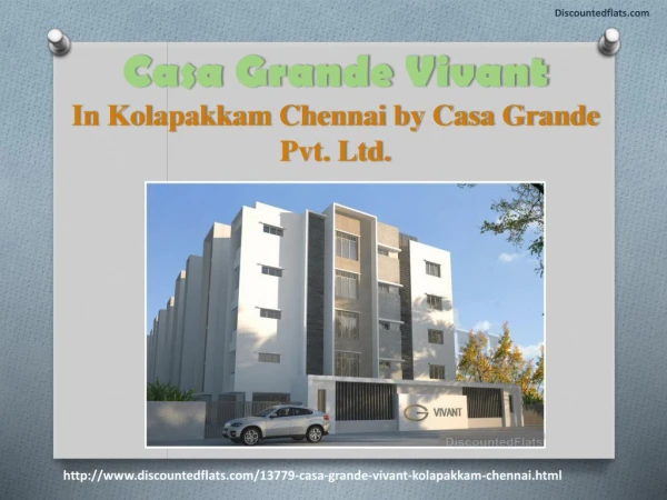 2 BHK flats @ Casa Grande Vivant in Kolapakkam