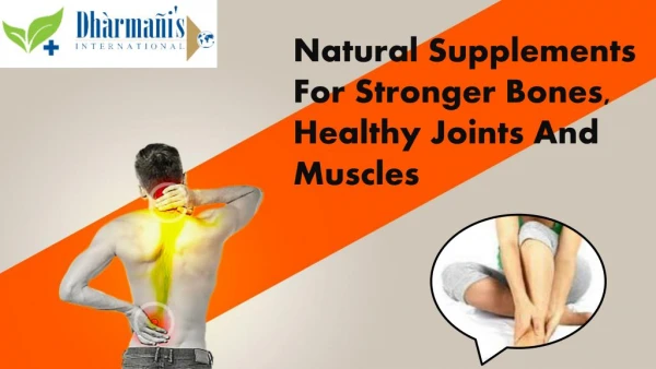 Natural Supplements For Stronger Bones, Healthy Joints And M