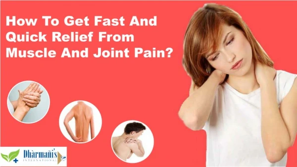 How To Get Fast And Quick Relief From Muscle And Joint Pain?