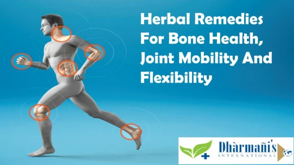 Herbal Remedies For Bone Health, Joint Mobility And Flexibil