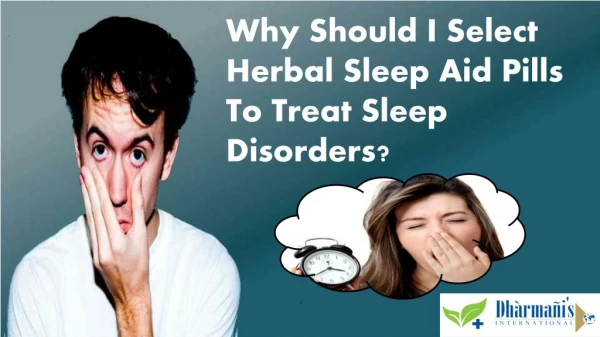 Why Should I Select Herbal Sleep Aid Pills To Treat Sleep Di