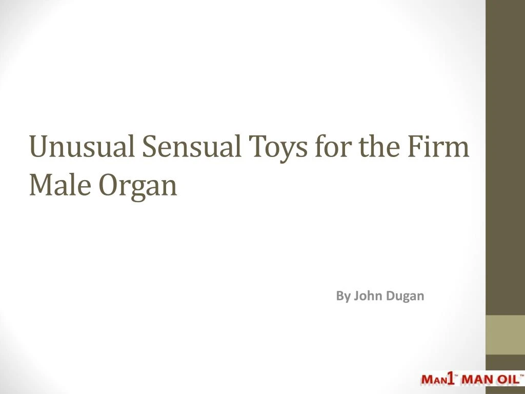 unusual sensual toys for the firm male organ