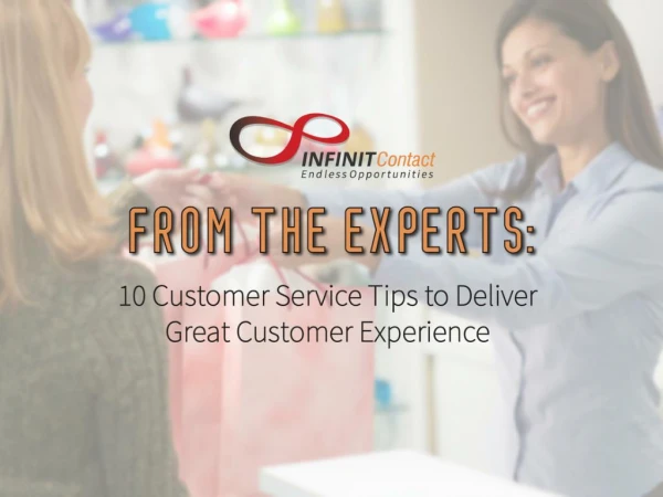 From the Experts: 10 Customer Service Tips to Deliver Great