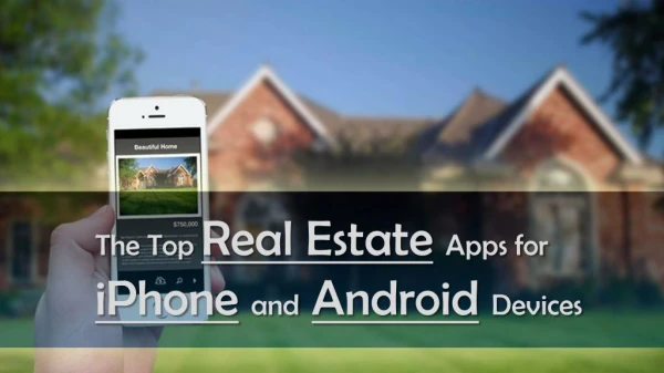 The Top Real Estate Apps For Iphone And Android Devices