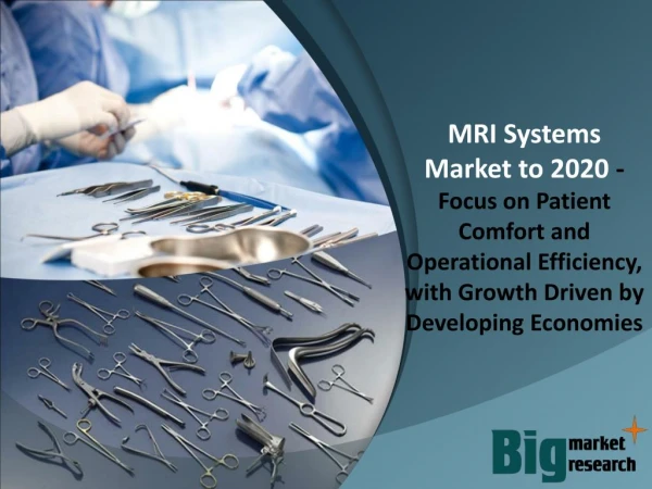 2020 MRI Systems Market - Growth, Demand & Trends