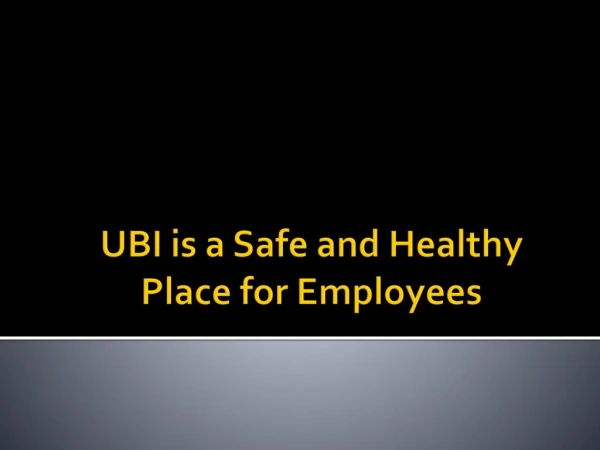 UBI is a Safe and Healthy Place for Employees