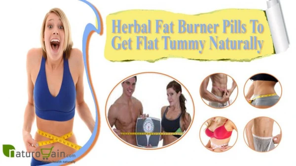 Herbal Fat Burner Pills To Get Flat Tummy Naturally