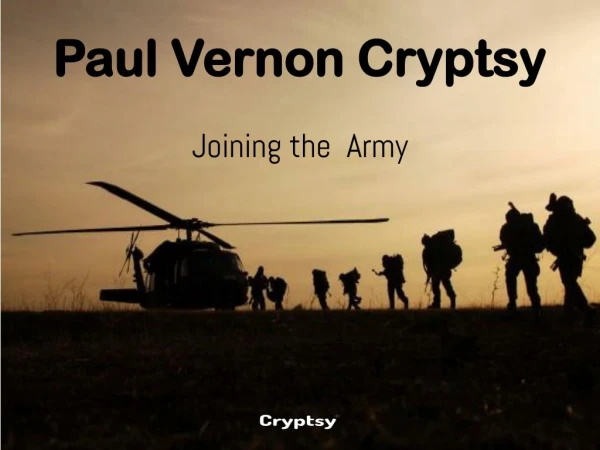 Paul Vernon Cryptsy_Joining the Army