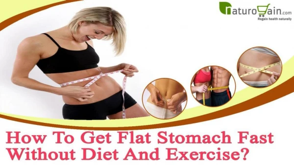 How To Get Flat Stomach Fast Without Diet And Exercise?