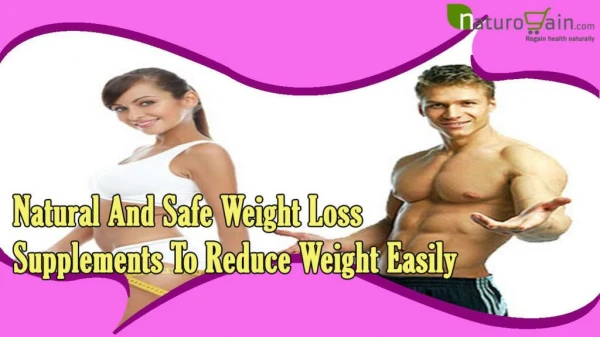 Natural And Safe Weight Loss Supplements To Reduce Weight